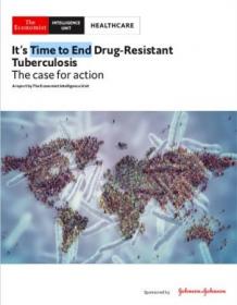 The Economist (Intelligence Unit) - It's Time to End Drug-Resistant Tuberculosis (2019)