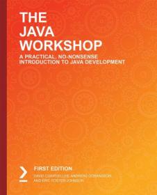 The Java Workshop- A Practical, No-Nonsense Introduction to Java Development