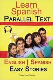 Learn Spanish - Parallel Text - Easy Stories