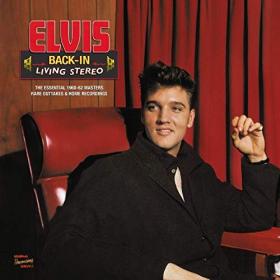 Elvis Presley - Back-In Living Stereo (The Essential 1960-62 Masters, Rare Outtakes & Home Recordings) (2019) (320)