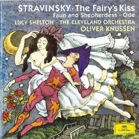Stravinsky - The Fairy's Kiss, Faun and Shepherdess  Ode - Oliver Knussen, Cleveland Orchestra