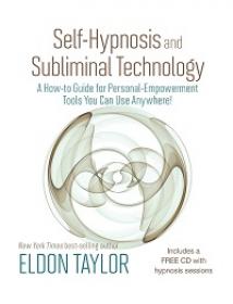 Self-Hypnosis And Subliminal Technology - A How-to Guide