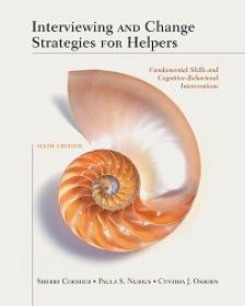 Interviewing and Change Strategies for Helpers - Fundamental Skills and Cognitive Behavioral Interventions