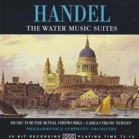 Handel - The Water Music Suites, Music For The Royal Fireworks, Largo From The Opera “Xerxes”