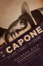 Al Capone- His Life, Legacy, and Legend