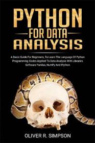 Python for Data Analysis- A Basic Guide for Beginners to Learn the Language of Python Programming Codes