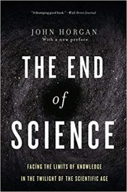 The End Of Science- Facing The Limits Of Knowledge In The Twilight Of The Scientific Age (PDF)