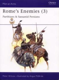 Rome's Enemies (3)- Parthians and Sassanid Persians (Men-at-Arms Series 175)