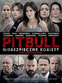 Питбуль. Опасные женщины _ Pitbull. Niebezpieczne kobiety (2016, Польша) BDRip