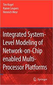 Integrated System-Level Modeling of Network-on-Chip enabled Multi-Processor Platforms