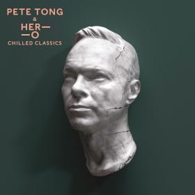 Pete Tong - Chilled Classics (2019) [pradyutvam]