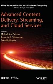 Advanced Content Delivery, Streaming, and Cloud Services (Wiley Series on Parallel and Distributed Computing)