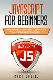 Javascript for Beginners- Learn the Basics of Programming Language with a Smart Approach