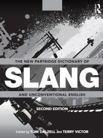 The New Partridge Dictionary of Slang and Unconventional English (Dictionary of Slang and Unconvetional English), 2nd Edition