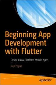 Beginning App Development with Flutter- Create Cross-Platform Mobile Apps