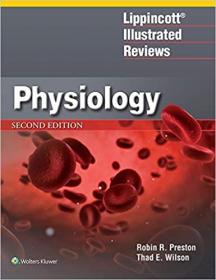 Lippincott Illustrated Reviews- Physiology (Lippincott Illustrated Reviews Series) 2nd, North American Edition