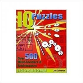 IQ Puzzles - Over 500 Mind-benders & Brainteasers by Joe Cameron