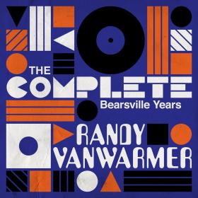 Randy VanWarmer - The Complete Bearsville Years (2019) [psychomuzik]