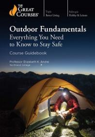 Outdoor Fundamentals - Everything You Need to Know to Stay Safe