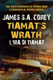 Tiamat's Wrath. L'ira di Tiamat - James S. A. Corey