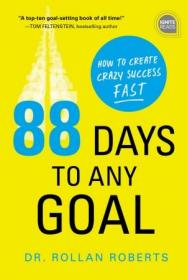 88 Days to Any Goal- How to Create Crazy Success- Fast (Ignite Reads)