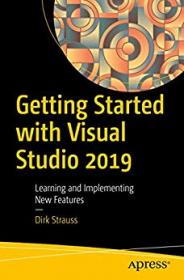 Getting Started with Visual Studio 2019- Learning and Implementing New Features (EPUB)