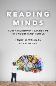 Reading Minds- How Childhood Teaches Us to Understand People