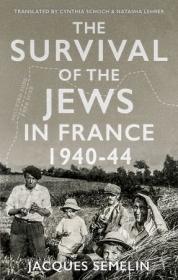 The Survival of the Jews in France- 1940-44