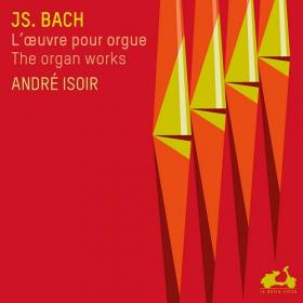 Bach - The Organ Works - Andre Isoir [2014] 15CD