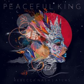 Rebecca Nash Atlas - Peaceful King (2019) MP3