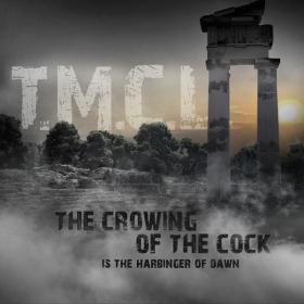 T M C L -2019-The Crowing Of The Cock Is The Harbinger Of Dawn