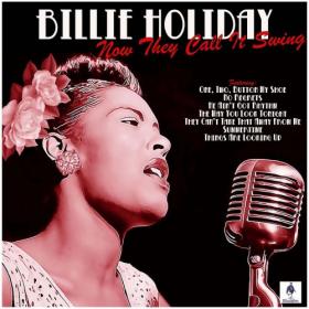 Billie Holiday - Now They Call It Swing (2019) Mp3 (320kbps) [Hunter]