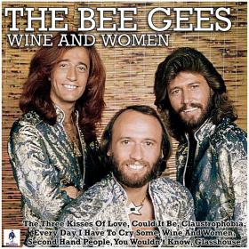 The Bee Gees - Wine And Women (2019)