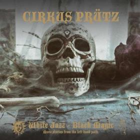 Cirkus Prutz  2019 White Jazz - Black Magic