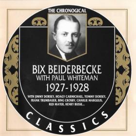 Bix Beiderbecke With Paul Whiteman - The Chronological Classics [1927-1928] (2001) MP3