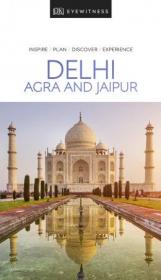 DK Eyewitness Delhi, Agra and Jaipur (Travel Guide)