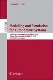 Modelling and Simulation for Autonomous Systems- Second International Workshop, MESAS 2015, Prague, Czech Republic, Apri