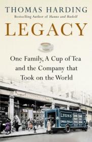 Legacy- One Family, a Cup of Tea and the Company that Took On the World