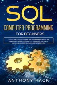 SQL Computer Programming for Beginners- The Ultimate Guide To Learn SQL Programming Basics, SQL Languages