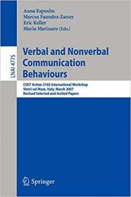 Verbal and Nonverbal Communication Behaviours- COST Action 2102 International Workshop, Vietri sul Mare, Italy, March 29