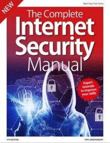 The Complete Internet Security Manual - 4th Edition, 2019