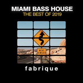 Miami Bass House (The Best Of 2019)