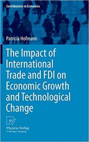 The Impact of International Trade and FDI on Economic Growth and Technological Change