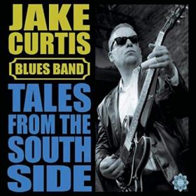 Jake Curtis Blues Band - Tales From the South Side (2019) MP3