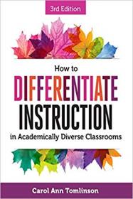 How to Differentiate Instruction in Academically Diverse Classrooms, 3rd Edition