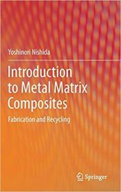 Introduction to Metal Matrix Composites- Fabrication and Recycling