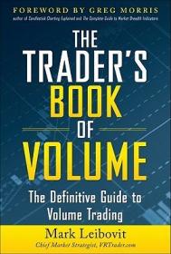 The Traders Book Of Volume The Definitive Guide To Volume Trading