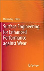 Surface Engineering for Enhanced Performance against Wear