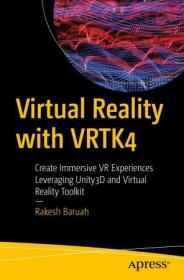 Virtual Reality with VRTK4- Create Immersive VR Experiences Leveraging Unity3D and Virtual Reality Toolkit (True EPUB)