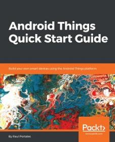 Android Things Quick Start Guide - Build your own smart devices using the Android Things platform
